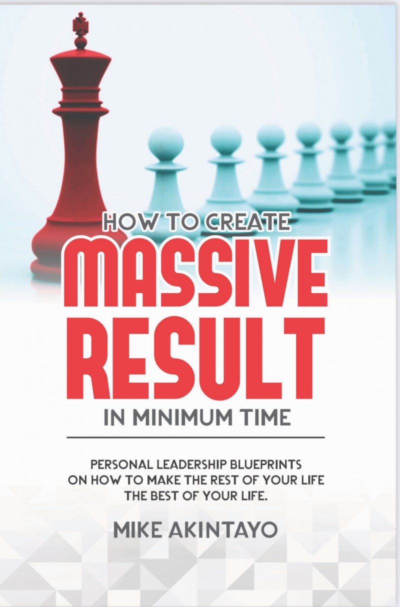 Book cover: How to Create Massive Results in Minimum Time by Mike Akintayo